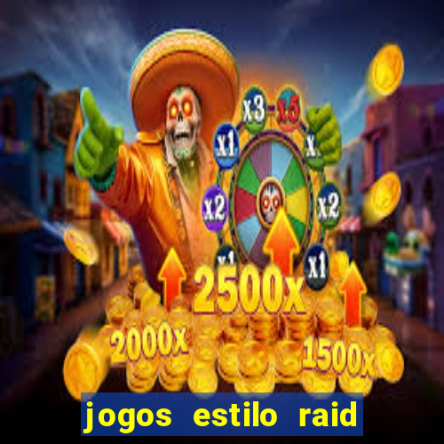 jogos estilo raid shadow legends